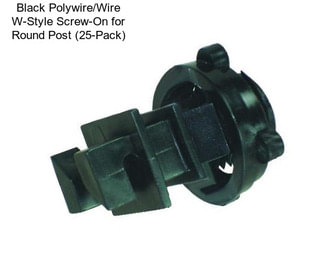 Black Polywire/Wire W-Style Screw-On for Round Post (25-Pack)