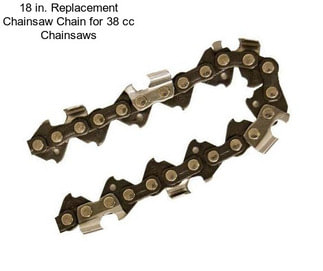18 in. Replacement Chainsaw Chain for 38 cc Chainsaws