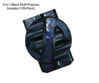3-in-1 Black Multi-Purpose Insulator (100-Pack)