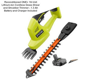 Reconditioned ONE+ 18-Volt Lithium-Ion Cordless Grass Shear and Shrubber Trimmer - 1.3 Ah Battery and Charger Included