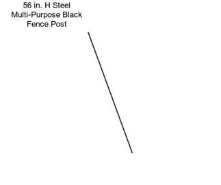 56 in. H Steel Multi-Purpose Black Fence Post