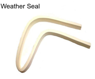 Weather Seal