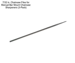 7/32 in. Chainsaw Files for Manual Bar Mount Chainsaw Sharpeners (3-Pack)