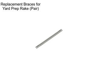 Replacement Braces for Yard Prep Rake (Pair)