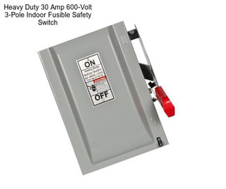 Heavy Duty 30 Amp 600-Volt 3-Pole Indoor Fusible Safety Switch