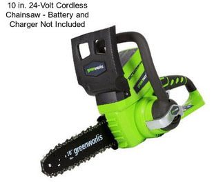10 in. 24-Volt Cordless Chainsaw - Battery and Charger Not Included
