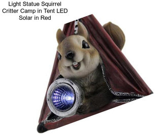 Light Statue Squirrel Critter Camp in Tent LED Solar in Red