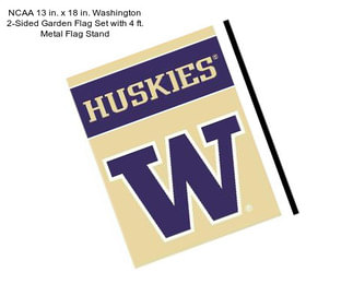 NCAA 13 in. x 18 in. Washington 2-Sided Garden Flag Set with 4 ft. Metal Flag Stand