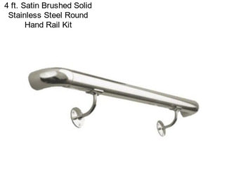 4 ft. Satin Brushed Solid Stainless Steel Round Hand Rail Kit