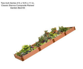 Two Inch Series 4 ft. x 16 ft. x 11 in. Classic Sienna Composite Raised Garden Bed Kit