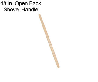 48 in. Open Back Shovel Handle