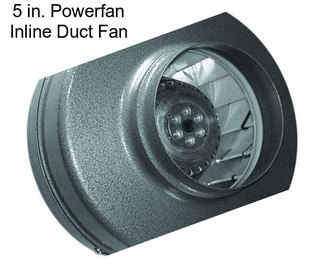 5 in. Powerfan Inline Duct Fan