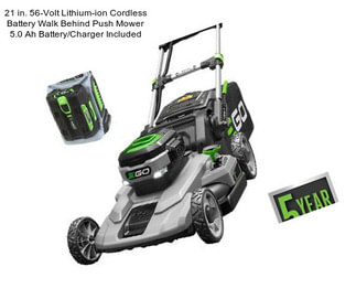 21 in. 56-Volt Lithium-ion Cordless Battery Walk Behind Push Mower 5.0 Ah Battery/Charger Included