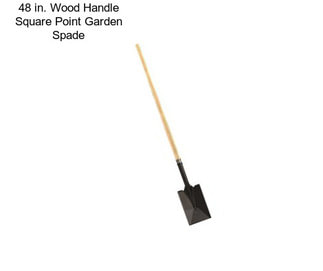 48 in. Wood Handle Square Point Garden Spade