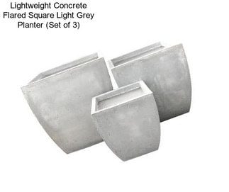 Lightweight Concrete Flared Square Light Grey Planter (Set of 3)
