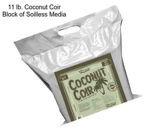 11 lb. Coconut Coir Block of Soilless Media
