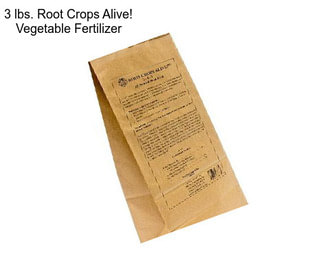 3 lbs. Root Crops Alive! Vegetable Fertilizer