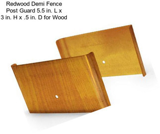 Redwood Demi Fence Post Guard 5.5 in. L x 3 in. H x .5 in. D for Wood