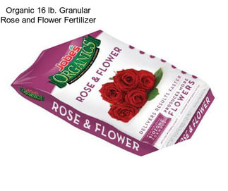 Organic 16 lb. Granular Rose and Flower Fertilizer