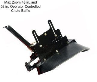 Max Zoom 48 in. and 52 in. Operator Controlled Chute Baffle