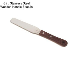 6 in. Stainless Steel Wooden Handle Spatula