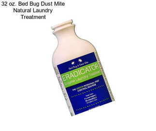 32 oz. Bed Bug Dust Mite Natural Laundry Treatment