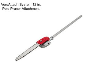 VersAttach System 12 in. Pole Pruner Attachment