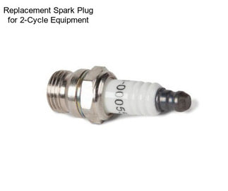 Replacement Spark Plug for 2-Cycle Equipment