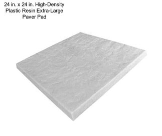 24 in. x 24 in. High-Density Plastic Resin Extra-Large Paver Pad