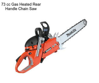 73 cc Gas Heated Rear Handle Chain Saw