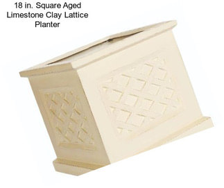 18 in. Square Aged Limestone Clay Lattice Planter