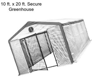 10 ft. x 20 ft. Secure Greenhouse