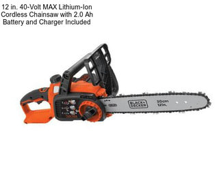 12 in. 40-Volt MAX Lithium-Ion Cordless Chainsaw with 2.0 Ah Battery and Charger Included