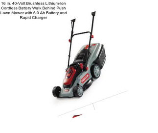 16 in. 40-Volt Brushless Lithium-Ion Cordless Battery Walk Behind Push Lawn Mower with 6.0 Ah Battery and Rapid Charger