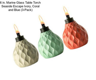 6 in. Marine Glass Table Torch Seaside Escape Ivory, Coral and Blue (3-Pack)