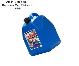 Ameri-Can 5 gal. Kerosene Can EPA and CARB