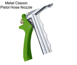 Metal Classic Pistol Hose Nozzle