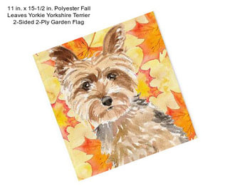11 in. x 15-1/2 in. Polyester Fall Leaves Yorkie Yorkshire Terrier 2-Sided 2-Ply Garden Flag