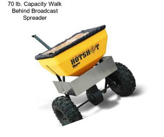 70 lb. Capacity Walk Behind Broadcast Spreader