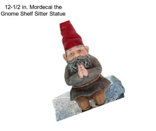 12-1/2 in. Mordecai the Gnome Shelf Sitter Statue