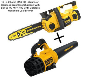 12 in. 20-Volt MAX XR Lithium-Ion Cordless Brushless Chainsaw with Bonus  90 MPH 400 CFM Cordless Handheld Leaf Blower
