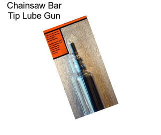 Chainsaw Bar Tip Lube Gun