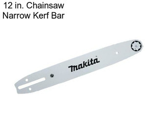 12 in. Chainsaw Narrow Kerf Bar