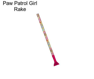 Paw Patrol Girl Rake