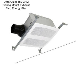 Ultra Quiet 150 CFM Ceiling Mount Exhaust Fan, Energy Star