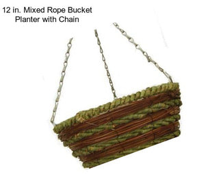 12 in. Mixed Rope Bucket Planter with Chain