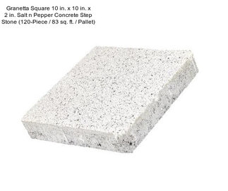 Granetta Square 10 in. x 10 in. x 2 in. Salt n Pepper Concrete Step Stone (120-Piece / 83 sq. ft. / Pallet)