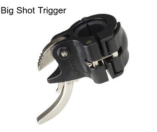 Big Shot Trigger