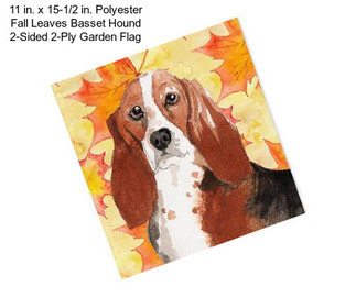 11 in. x 15-1/2 in. Polyester Fall Leaves Basset Hound 2-Sided 2-Ply Garden Flag
