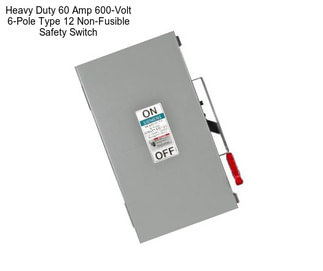 Heavy Duty 60 Amp 600-Volt 6-Pole Type 12 Non-Fusible Safety Switch